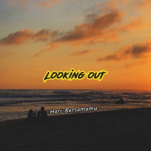 LOOKING OUT的專輯Hari Bersamamu