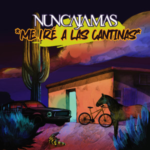 อัลบัม Me Iré A Las Cantinas (Explicit) ศิลปิน Nunca Jamas