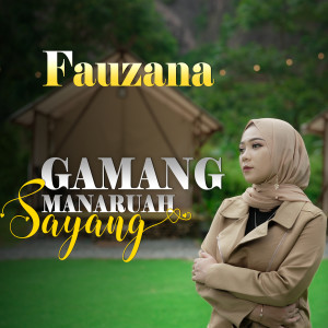 Dengarkan Gamang Manaruah Sayang lagu dari Fauzana dengan lirik