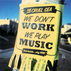 The Cruel Sea的專輯We Don't Work, We Play Music