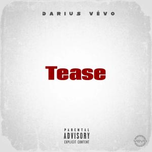 ดาวน์โหลดและฟังเพลง Tease พร้อมเนื้อเพลงจาก Darius vèvo