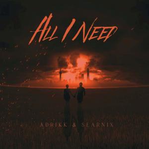 Dengarkan lagu All I Need - Instrumental Mix nyanyian Ádrikk dengan lirik