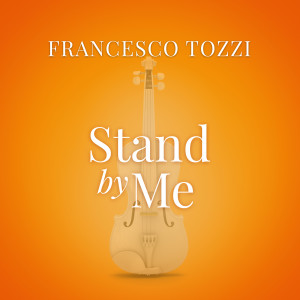 Francesco Tozzi的專輯Stand By Me