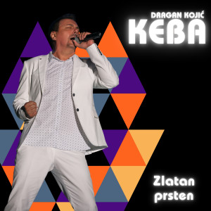 Listen to Zlatan prsten song with lyrics from Dragan Kojic Keba