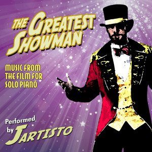 อัลบัม The Greatest Showman (Music from the Film for Solo Piano) ศิลปิน Jartisto