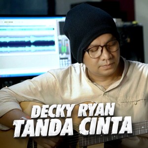 收听Decky Ryan的Tanda Cinta歌词歌曲