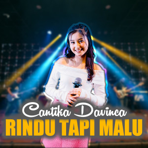 Listen to Rindu Tapi Malu song with lyrics from Cantika Davinca