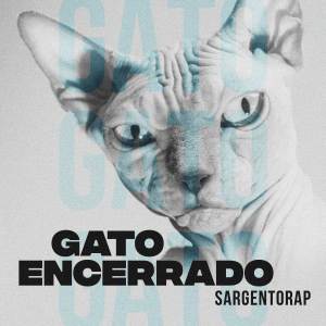 收聽Sargentorap的Gato Encerrado歌詞歌曲