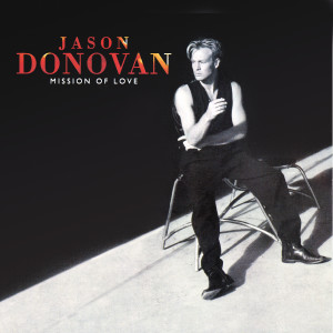 ดาวน์โหลดและฟังเพลง Mission Of Love พร้อมเนื้อเพลงจาก Jason Donovan