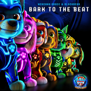 ดาวน์โหลดและฟังเพลง Bark to the Beat (From "PAW Patrol: The Mighty Movie") พร้อมเนื้อเพลงจาก Mckenna Grace