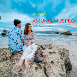 ดาวน์โหลดและฟังเพลง Amung Muspro พร้อมเนื้อเพลงจาก Vivi Voletha