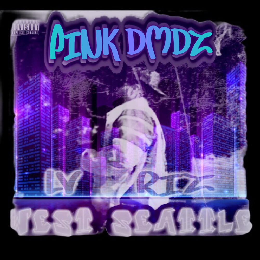 West Seattle (Pink Dmdz) (Explicit)