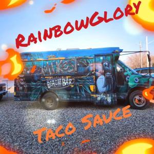 RainbowGlory的專輯Taco Sauce (Explicit)