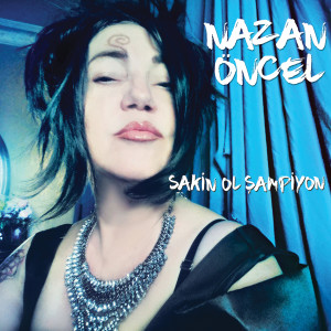 Sakin Ol Şampiyon dari Nazan Öncel