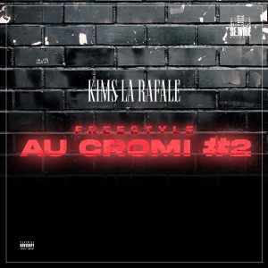 收聽Kims la rafale的Au cromi #2 (Freestyle) (Explicit) (Freestyle|Explicit)歌詞歌曲