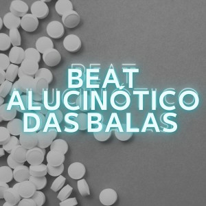 MC Novin的專輯Beat Alucinótico das Balas