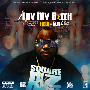 Listen to I Luv My Bitch (feat. Gunplay & Flow) (Explicit) song with lyrics from Byrd