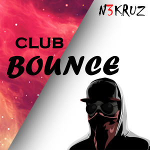 N3KRUZ的專輯Club Bounce (Explicit)