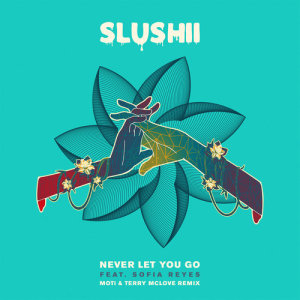 收聽Slushii的Never Let You Go (feat. Sofia Reyes) [MOTi & Terry McLove Remix] (MOTi & Terry McLove Remix)歌詞歌曲