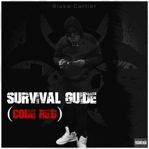 Album Survival Guide (Code Red) (Explicit) from BLAKE CARTIER
