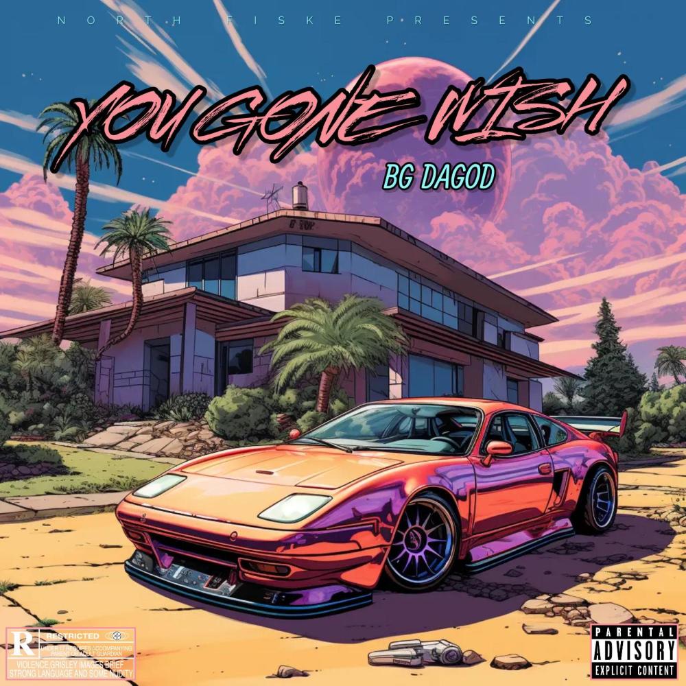 You Gone Wish (Explicit)