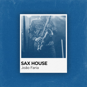收听João Faria的Sax House歌词歌曲