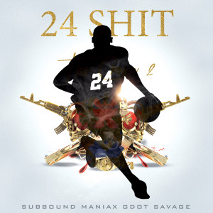 Listen to 24 Shit (Explicit) song with lyrics from Subbound Maniax