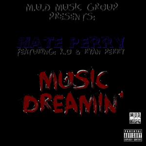 Listen to Music Dreamin'(feat. K.O & Ryan Perry) (Explicit) song with lyrics from Nate Perry