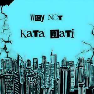 อัลบัม Kata Hati ศิลปิน WHY NOT