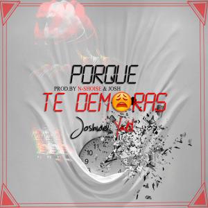 收聽Joshwe Yakil的Porque Te Demoras (Remastered)歌詞歌曲