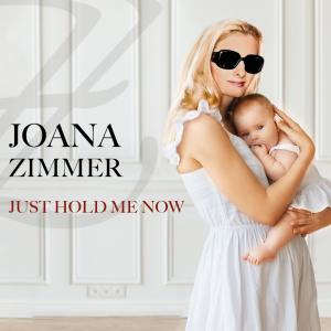 ดาวน์โหลดและฟังเพลง Just Hold Me Now (Radio Edit) พร้อมเนื้อเพลงจาก Joana Zimmer