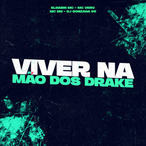 VAI VIVER NA MÃO DOS DRAKE (Explicit) dari ELGABRI MC