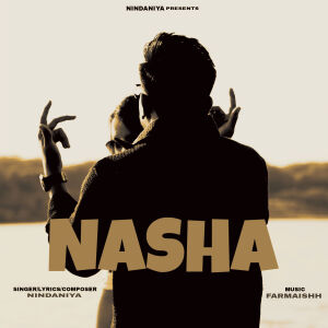 Listen to Nasha song with lyrics from Nindaniya