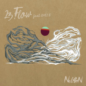 Listen to 23 Flow (feat. CHEI B) song with lyrics from Nel$on