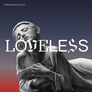 Album Loveless oleh Supergoods