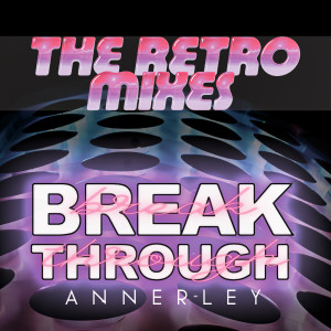 Annerley的專輯Breakthrough (The Retro Mixes)