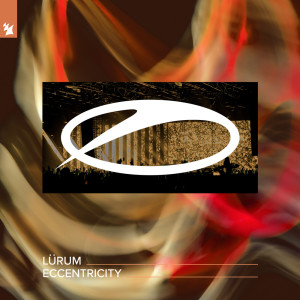 Listen to Eccentricity (Extended Mix) song with lyrics from LÜRUM