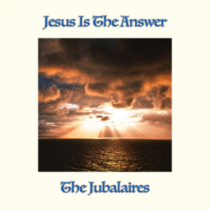 The Jubalaires的專輯Jesus Is The Answer