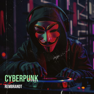 Listen to Cyberpunk song with lyrics from Rembrandt
