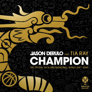 ดาวน์โหลดและฟังเพลง Champion (feat. Tia Ray) (The Official 2019 FIBA Basketball World Cup™ Song) (The Official 2019 FIBA Basketball World CupTM Song) พร้อมเนื้อเพลงจาก Jason Derulo