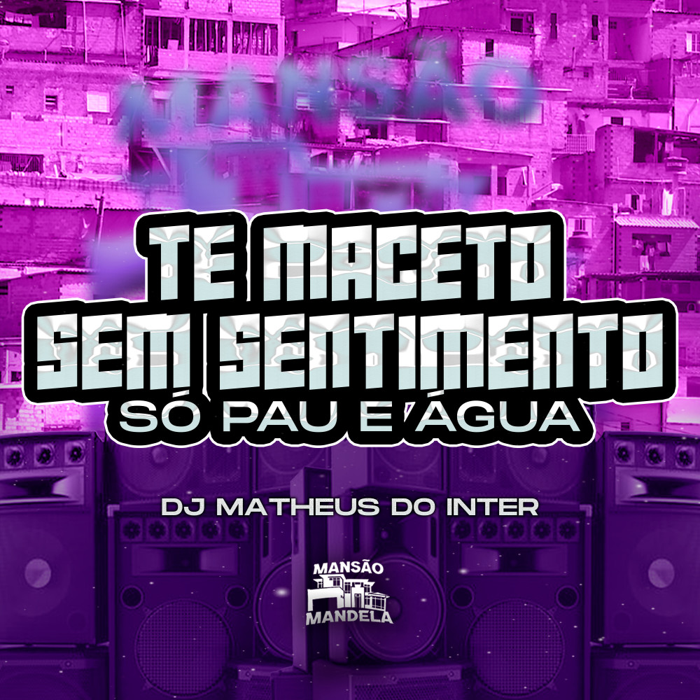 Te Maceto Sem Sentimento Só Pau e Água (Explicit)