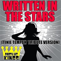 收聽Party Hit Kings的Written In The Stars (Tinie Tempah Tribute Version)歌詞歌曲
