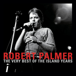 Robert Palmer的專輯The Very Best Of The Island Years