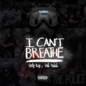 收聽Dirty Boy的I Can't Breathe (Explicit)歌詞歌曲