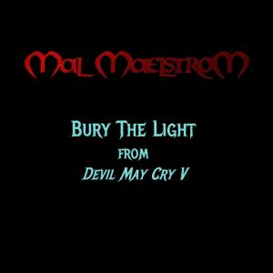 收聽Mal Maelstrom的Bury The Light (from Devil May Cry V)歌詞歌曲