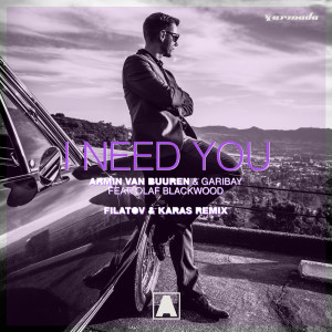 Armin Van Buuren的專輯I Need You (feat. Olaf Blackwood) [Filatov & Karas Remix]
