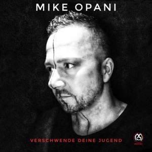 Mike Opani的專輯Verschwende Deine Jugend