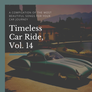 Album Timeless Car Ride, Vol. 14 oleh Various