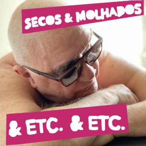 Secos & Molhados的專輯& Etc. & Etc.