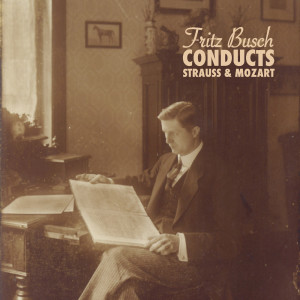 Album Busch Conducts Strauss & Mozart oleh Fritz Busch